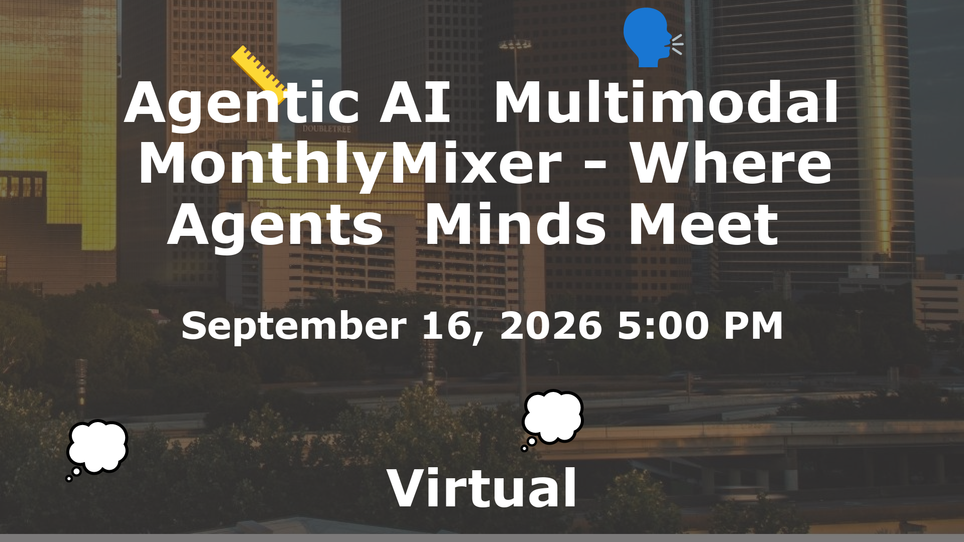 Agentic AI  Multimodal MonthlyMixer - Where Agents  Minds Meet  event image